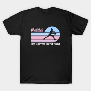 Pickleball Life Is Better On The Court Retro Silhouette T-Shirt